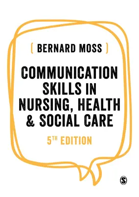 Abilități de comunicare în asistență medicală, sănătate și asistență socială - Communication Skills in Nursing, Health and Social Care