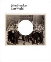 John Stezaker: Lumea pierdută - John Stezaker: Lost World