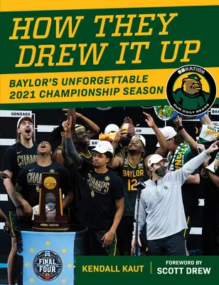 How They Drew It Up: Sezonul de neuitat al campionatului Baylor din 2021 - How They Drew It Up: Baylor's Unforgettable 2021 Championship Season