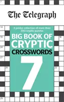 Telegraph Cartea mare a cuvintelor încrucișate criptice 7 - Telegraph Big Book of Cryptic Crosswords 7