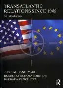 Relațiile transatlantice din 1945: O introducere - Transatlantic Relations Since 1945: An Introduction