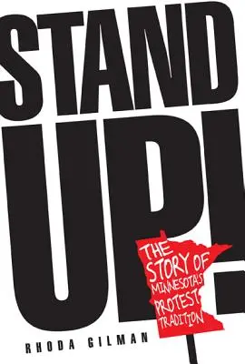 Stand Up!: Povestea tradiției protestelor din Minnesota - Stand Up!: The Story of Minnesota's Protest Tradition