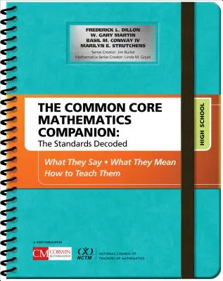The Common Core Mathematics Companion: The Standards Decoded, High School: Ce spun, ce înseamnă, cum să le predăm - The Common Core Mathematics Companion: The Standards Decoded, High School: What They Say, What They Mean, How to Teach Them