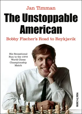 Americanul de neoprit: Drumul lui Bobby Fischer spre Reykjavik - The Unstoppable American: Bobby Fischer's Road to Reykjavik