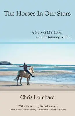 Caii din stelele noastre: A Story of Life, Love, and the Journey Within - The Horses In Our Stars: A Story of Life, Love, and the Journey Within