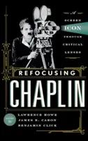 Refocusing Chaplin: O icoană a ecranului prin lentile critice - Refocusing Chaplin: A Screen Icon through Critical Lenses