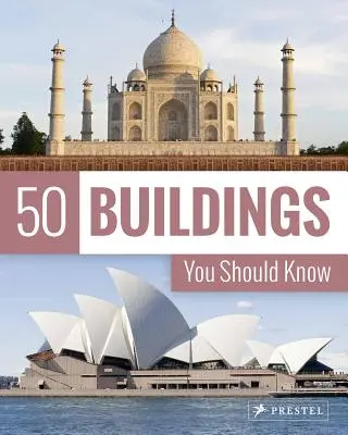 50 de clădiri pe care ar trebui să le cunoști - 50 Buildings You Should Know