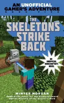 Minecrafters: Skeletons Strike Back - O aventură neoficială a gamerilor - Minecrafters: The Skeletons Strike Back - An Unofficial Gamer's Adventure