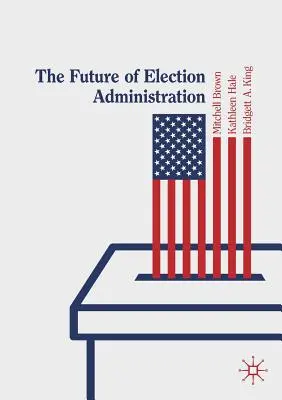 Viitorul administrației electorale - The Future of Election Administration