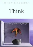 Gândiți: O introducere convingătoare în filosofie - Think: A Compelling Introduction to Philosophy
