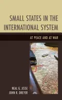 Statele mici în sistemul internațional: La pace și la război - Small States in the International System: At Peace and at War
