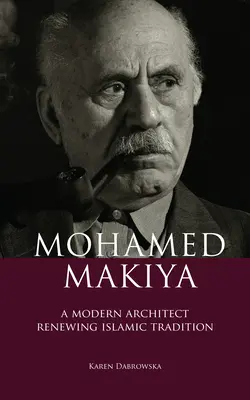 Mohamed Makiya: Un arhitect modern care reînnoiește tradiția islamică - Mohamed Makiya: A Modern Architect Renewing Islamic Tradition