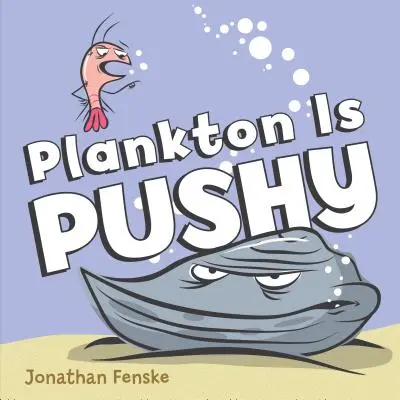 Plankton este insistent - Plankton Is Pushy