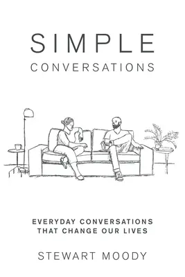 Conversații simple: Conversațiile de zi cu zi care ne schimbă viețile - Simple Conversations: Everyday Conversations That Change Our Lives