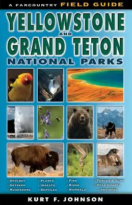 Ghid de teren pentru parcurile naționale Yellowstone și Grand Teton - The Field Guide to Yellowstone and Grand Teton National Parks