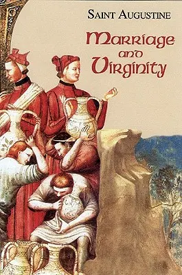 Căsătoria și virginitatea: Ediție de studiu - Marriage and Virginity: Study Edition