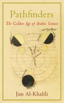 Pathfinders - Epoca de aur a științei arabe - Pathfinders - The Golden Age of Arabic Science