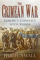Războiul Crimeii: Conflictul Europei cu Rusia (The Crimean War: Europe's Conflict with Russia) - The Crimean War: Europe's Conflict with Russia