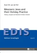 Evreii mesianici și practica lor de sărbători: Istorie, analiză și interes pentru creștinii gentili - Messianic Jews and Their Holiday Practice: History, Analysis and Gentile Christian Interest