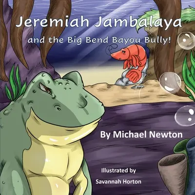 Jeremiah Jambalaya și Big Bend Bayou Bully - Jeremiah Jambalaya and the Big Bend Bayou Bully
