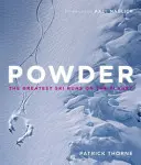 Powder - Cele mai grozave pârtii de schi de pe planetă - Powder - The Greatest Ski Runs on the Planet