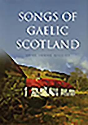 Cântece din Scoția gaelică - Songs of Gaelic Scotland