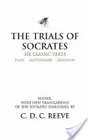 Procesele lui Socrate - Șase texte clasice - Trials of Socrates - Six Classic Texts