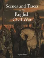 Scene și urme ale războiului civil englez - Scenes and Traces of the English Civil War