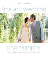 Fine Art Wedding Photography: Cum să surprindeți imagini cu stil pentru mireasa modernă - Fine Art Wedding Photography: How to Capture Images with Style for the Modern Bride