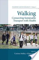 Mersul pe jos: Conectarea transportului durabil cu sănătatea - Walking: Connecting Sustainable Transport with Health