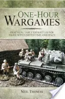 Wargames de o oră: Bătălii de masă practice pentru cei cu timp și spațiu limitat - One-Hour Wargames: Practical Tabletop Battles for Those with Limited Time and Space