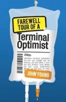 Turul de adio al unui optimist în fază terminală - Farewell Tour of a Terminal Optimist
