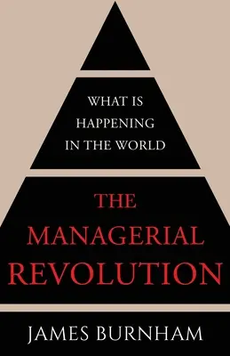 Revoluția managerială: Ce se întâmplă în lume - The Managerial Revolution: What is Happening in the World