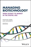 Gestionarea biotehnologiei: De la știință la piață în era digitală - Managing Biotechnology: From Science to Market in the Digital Age