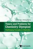 Teorie și probleme pentru olimpiada de chimie: Challenging Concepts in Chemistry - Theory and Problems for Chemistry Olympiad: Challenging Concepts in Chemistry
