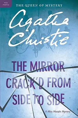 Oglinda crăpată de la o parte la alta: Un mister Miss Marple - The Mirror Crack'd from Side to Side: A Miss Marple Mystery