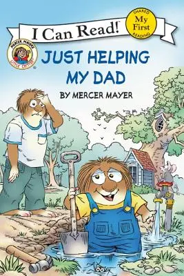Little Critter: Doar îl ajut pe tata - Little Critter: Just Helping My Dad