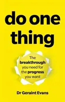 Do One Thing: Descoperirea de care ai nevoie pentru progresul pe care ți-l dorești - Do One Thing: The Breakthrough You Need for the Progress You Want