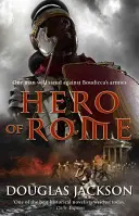 Eroul Romei (Gaius Valerius Verrens 1) - Un roman plin de acțiune și captivant de aventuri romane... - Hero of Rome (Gaius Valerius Verrens 1) - An action-packed and riveting novel of Roman adventure...