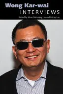 Wong Kar-Wai: Interviuri - Wong Kar-Wai: Interviews