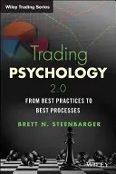 Psihologia tranzacționării 2.0: De la cele mai bune practici la cele mai bune procese - Trading Psychology 2.0: From Best Practices to Best Processes