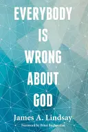 Toată lumea se înșeală cu privire la Dumnezeu - Everybody Is Wrong about God