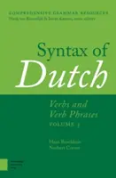Syntax of Dutch: Verbs and Verb Phrases. Volumul 3 - Syntax of Dutch: Verbs and Verb Phrases. Volume 3
