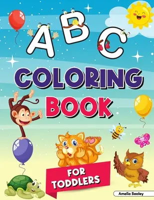 Alphabet Coloring Book for Kids Ages 2-4: Prima mea carte de colorat, ABC Coloring Books for Kids Ages 2-4, Great Coloring Book for Kindergarten and Presc - Alphabet Coloring Book for Kids Ages 2-4: My First Coloring Book, ABC Coloring Books for Kids Ages 2-4, Great Coloring Book for Kindergarten and Presc