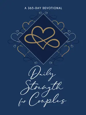 Putere zilnică pentru cupluri: 365 de devoționale zilnice - Daily Strength for Couples: 365 Daily Devotional