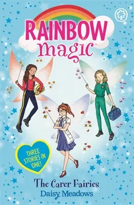 Rainbow Magic: Zânele Îngrijitoare - Special (3 cărți în 1) - Rainbow Magic: The Carer Fairies - Special (3 books in 1)