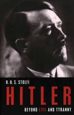 Hitler: Dincolo de rău și tiranie - Hitler: Beyond Evil and Tyranny