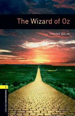 Biblioteca Oxford Bookworms: Vrăjitorul din Oz: Level 1: 400-Word Vocabulary - Oxford Bookworms Library: The Wizard of Oz: Level 1: 400-Word Vocabulary