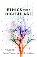 Etică pentru o epocă digitală, vol. II - Ethics for a Digital Age, Vol. II
