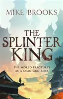 Splinter King - Cronicile regelui-zeu, Cartea 2 - Splinter King - The God-King Chronicles, Book 2